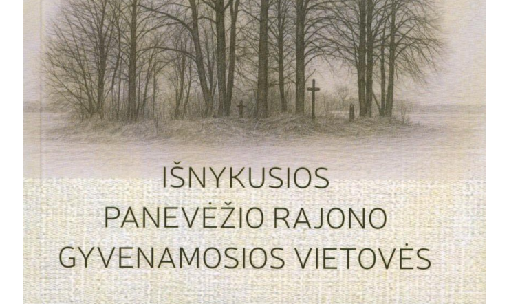  „Išnykusios Panevėžio rajono gyvenamosios vietovės“. Panevėžio rajono viešosios bibliotekos leidinio pristatymas 