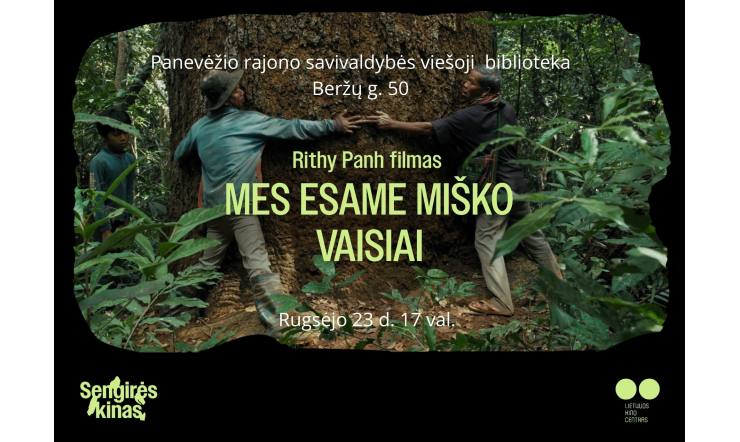 SENGIRĖS KINAS PANEVĖŽIO RAJONO SAVIVALDYBĖS VIEŠOJOJE BIBLIOTEKOJE  “MES ESAME MIŠKO VAISIAI”