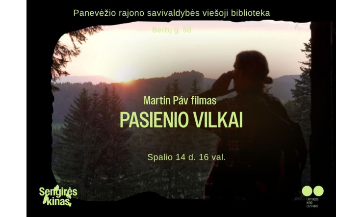 SENGIRĖS KINAS Panevėžio rajono savivaldybės viešojoje bibliotekoje. PASIENIO VILKAI