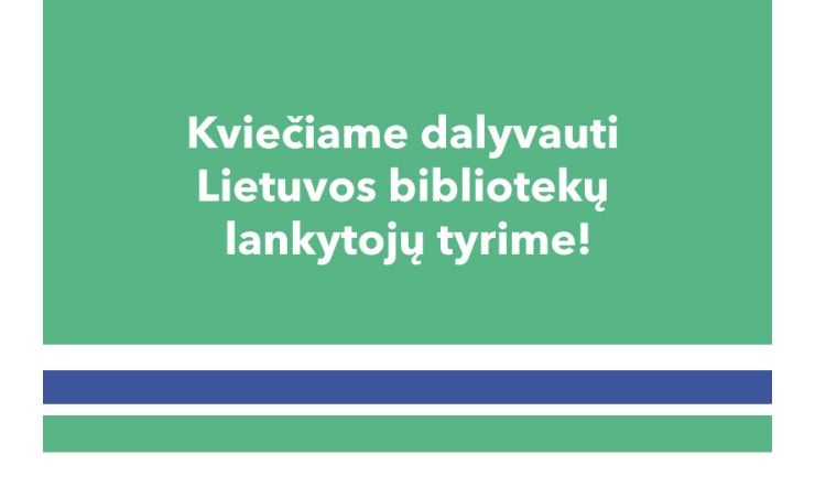 Kviečiame dalyvauti Lietuvos  bibliotekų lankytojų tyrime