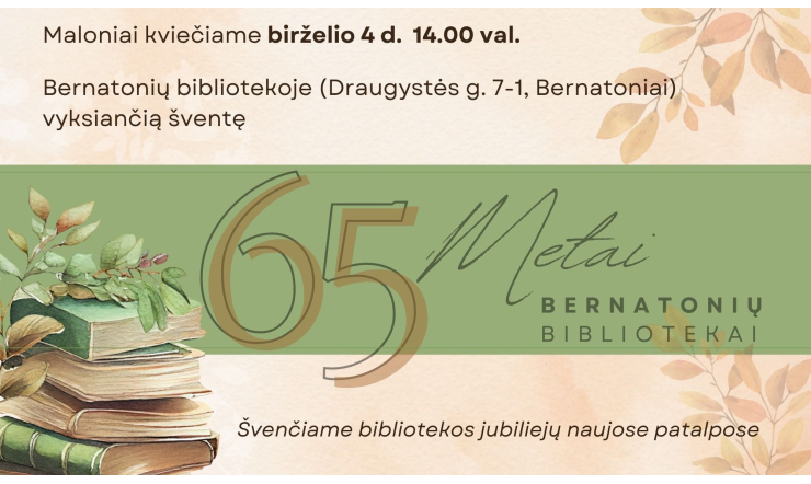 “Švenčiame bibliotekos jubiliejų naujose patalpose”. Renginys Bernatonių gyventojams, pristatant bibliotekos naujas patalpas.