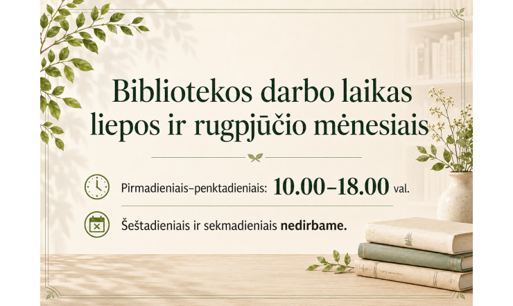 Bibliotekos darbo laikas liepos ir rugpjūčio mėnesiais
