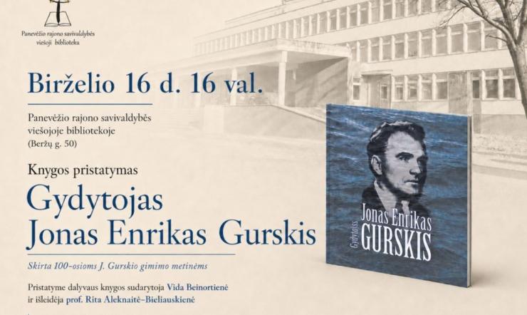 Prisimename krašto šviesuolį – gydytoją Joną Enriką Gurskį. Su meile vaikams, su šviesa žmonėms.