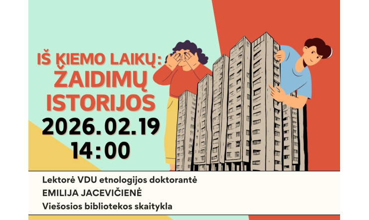 „Iš kiemo laikų: žaidimų istorijos“: paskaita ir gyva diskusija. Lektorė VDU etnologijos doktorantė Emilija Jacevičienė