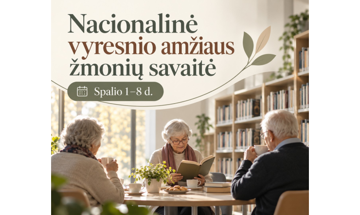 Spalio 1–8 dienomis kviečiame kartu paminėti Vyresnio amžiaus žmonių savaitę!
