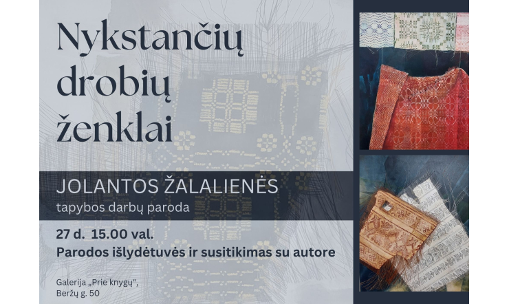 „Nykstančių drobių ženklai“. Tautodailininkės Jolantos Žalalienės tapybos darbų paroda.  Parodos išlydėtuvės ir susitikimas su autore