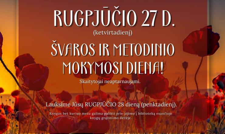 Rugpjūčio 27 d. (ketvirtadienį) bibliotekoje – švaros ir metodinio mokymosi diena.