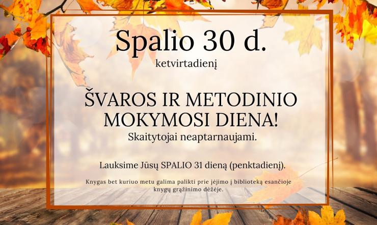 Spalio 30 d. – švaros ir metodinio mokymosi diena bibliotekoje