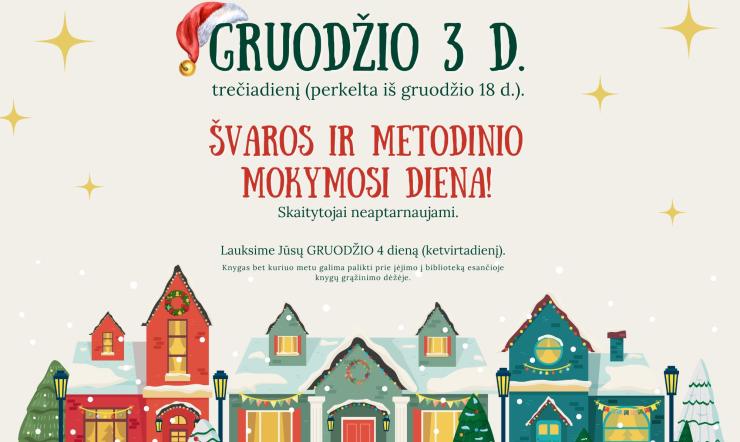 GRUODŽIO 3 d. (trečiadienį) – švaros ir metodinio mokymosi diena.