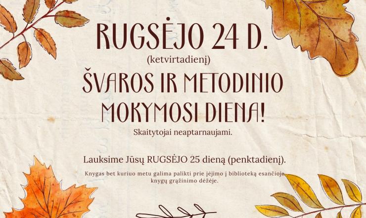 Rugsėjo 24 d. – švaros ir metodinio mokymosi diena