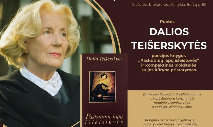    Į biblioteką užsuks poezija – vyks Dalios Teišerskytės knygos „Paskutinių lapų išleistuvės“ pristatymas