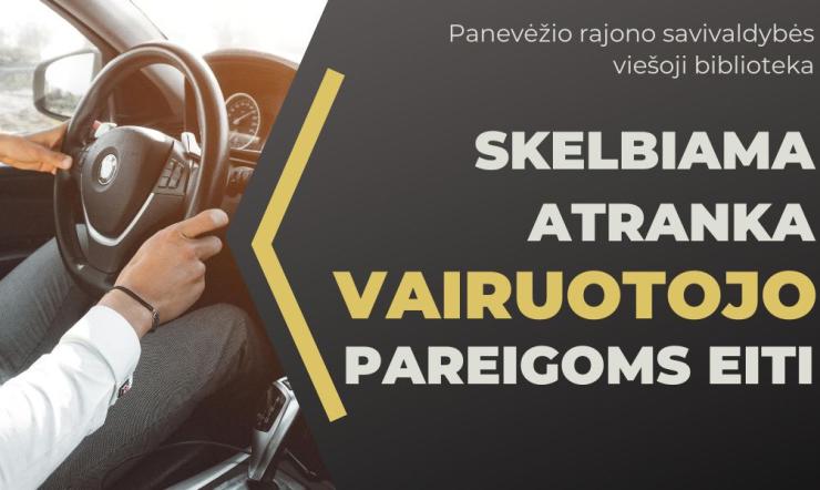 Skelbiama atranka vairuotojo pareigoms eiti