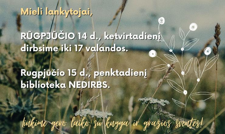 Darbo laikas rugpjūčio 14–15 dienomis
