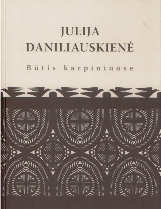 Julija Daniliauskienė: būtis karpiniuose
