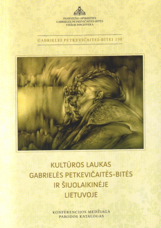 Kultūros laukas Gabrielės Petkevičaitės-Bitės ir šiuolaikinėje Lietuvoje