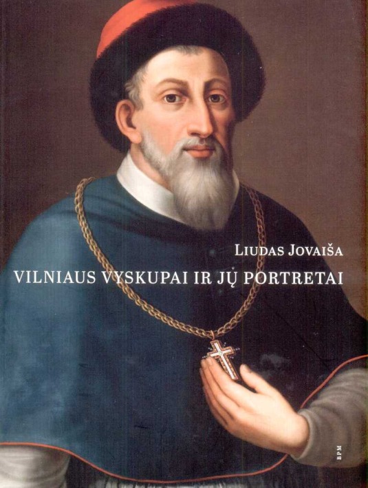 Jovaiša Li. Vilniaus vyskupai ir jų portretai